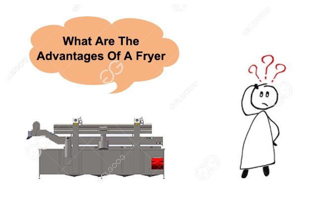What are the advantages of a fryer